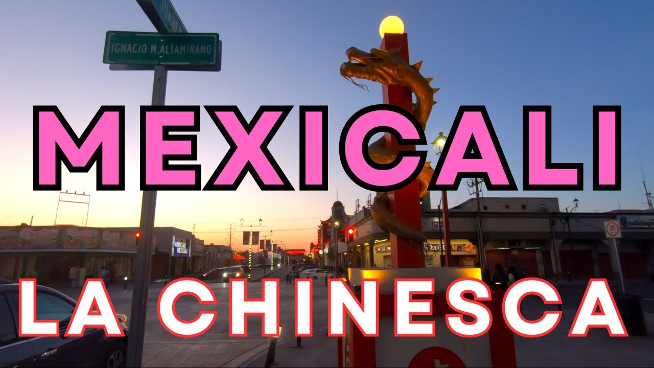 La Ciudad China en Mexico El Barrio Chino de Mexicali