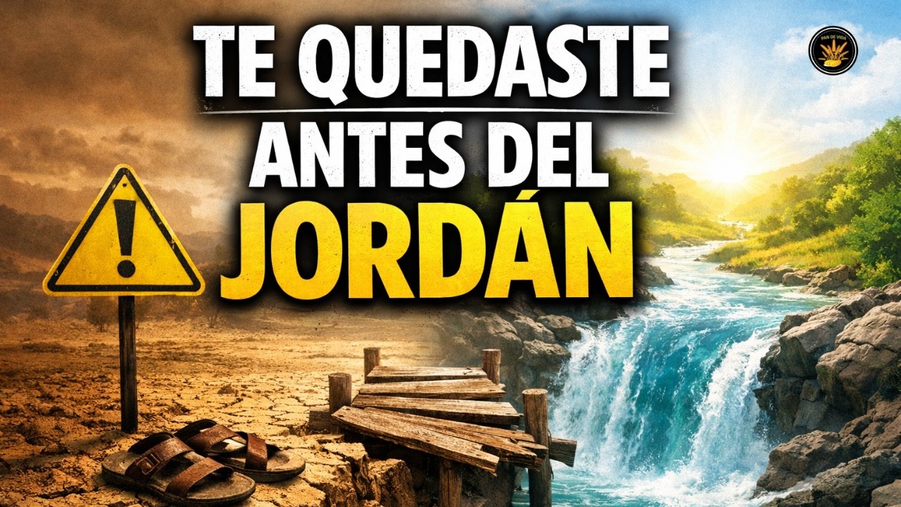 Te quedaste antes del Jordán - Devocional