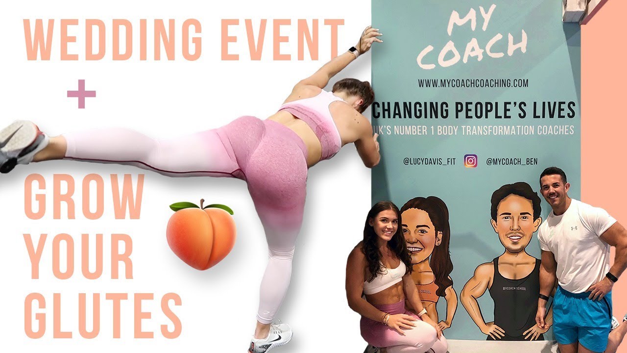 GROW YOUR GLUTES + WE WENT TO A WEDDING SHOW