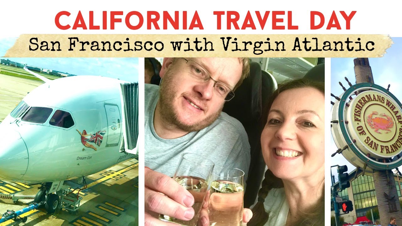 TRAVEL DAY TO SAN FRANCISCO| Virgin Atlantic | Fishermans Wharf | Starting Our California Roadtrip