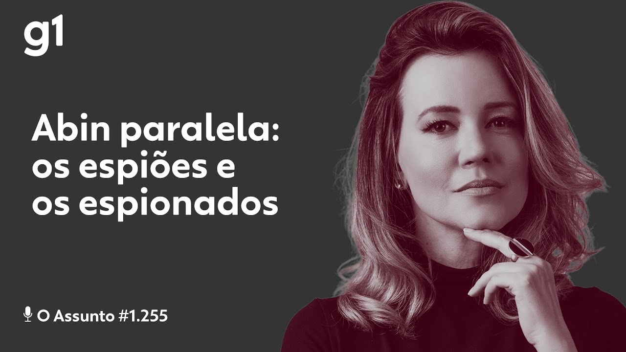 Abin paralela: os espiões e os espionados | O ASSUNTO