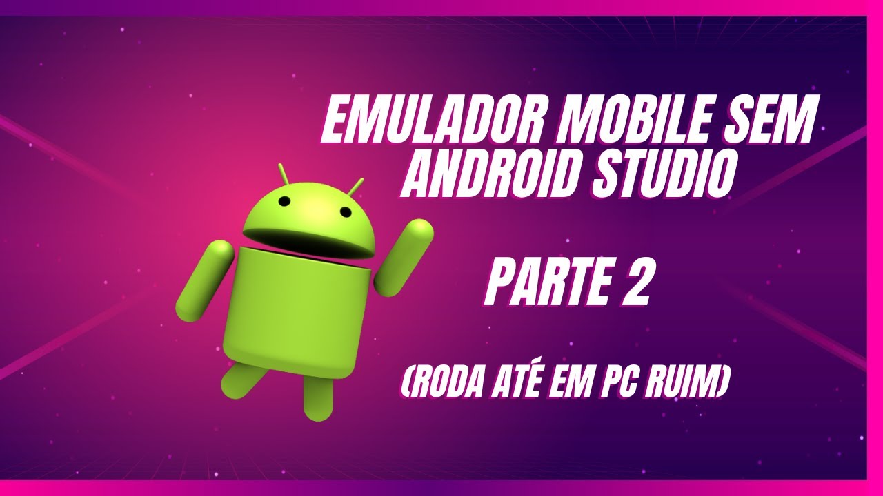 🛑 Rodando um Emulador Android SEM Android Studio 🚀 (Parte 2) 2025