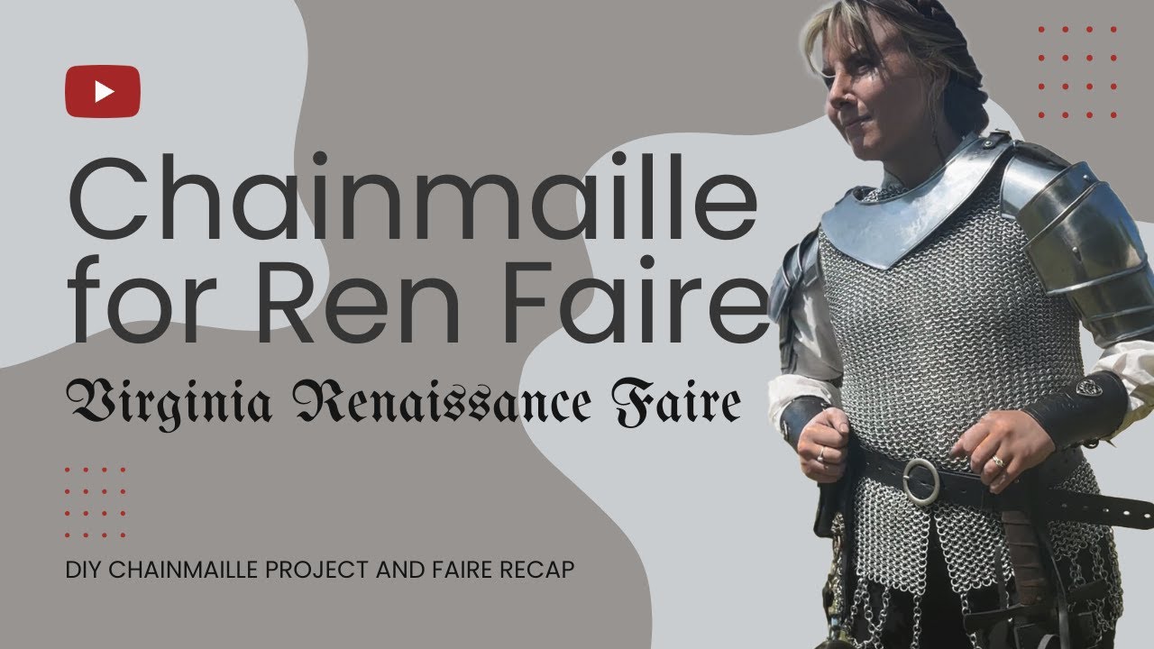 From Rings to Ready-for-Battle: Crafting a Chainmail Shirt for a Lady Knight Look at VA Ren Faire