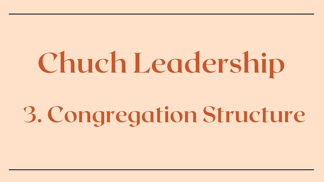 Church Structure and Leadership | Church Leadership Ep. 3