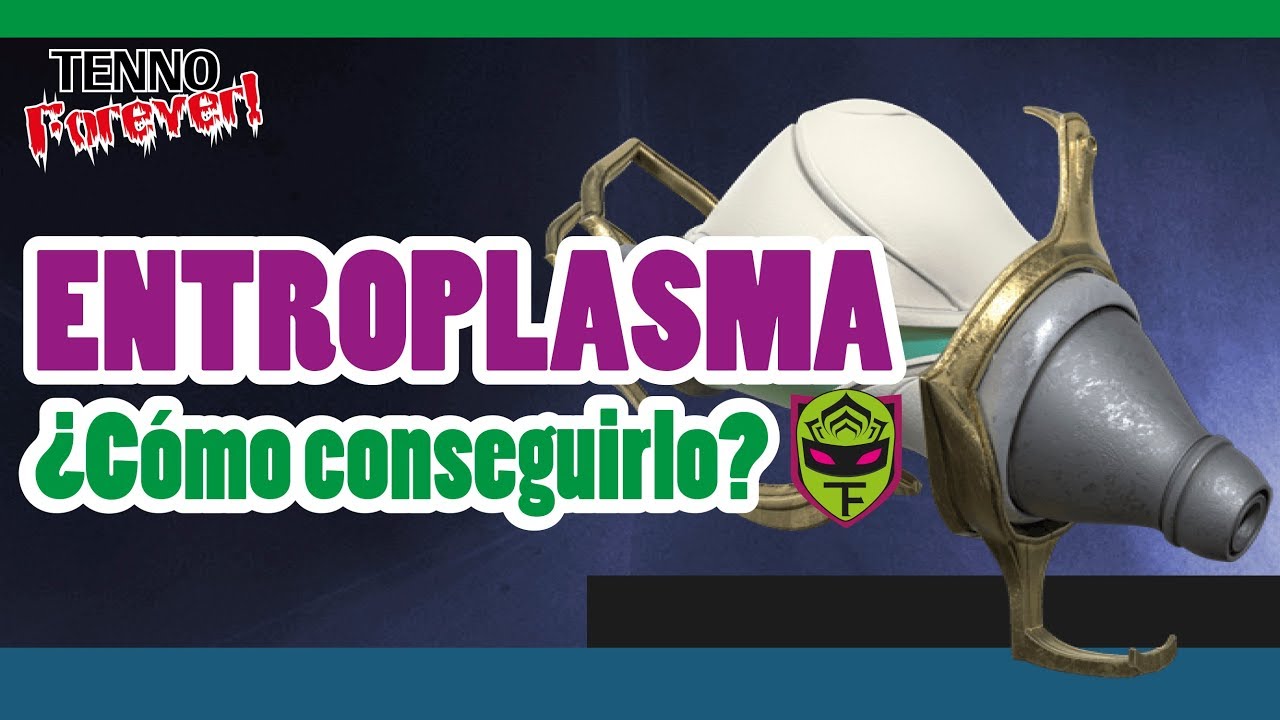 Warframe | Entroplasma | Farmeo Fácil y rápido