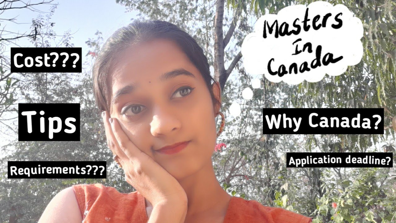 Masters in Canada || Cost || Requirements || Tips to choose college or university || Why Canada?