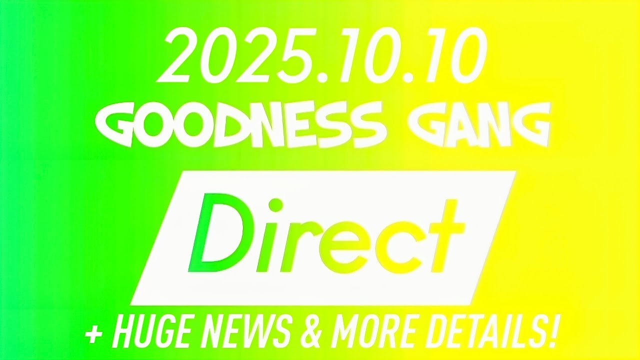 Goodness Gang Direct 10.10.2025 (ОГРОМНЫЕ НОВОСТИ + БОЛЬШЕ ПОДРОБНОСТЕЙ!) #GoodnessGang