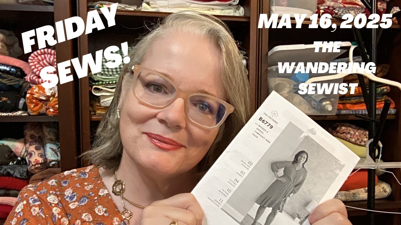 #FridaySews May 16, 2025