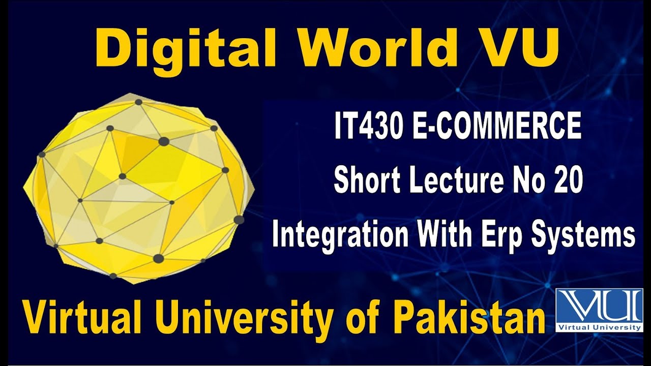 IT430 E-Commerce Short Lecture No 20 | INTEGRATION WITH ERP SYSTEMS