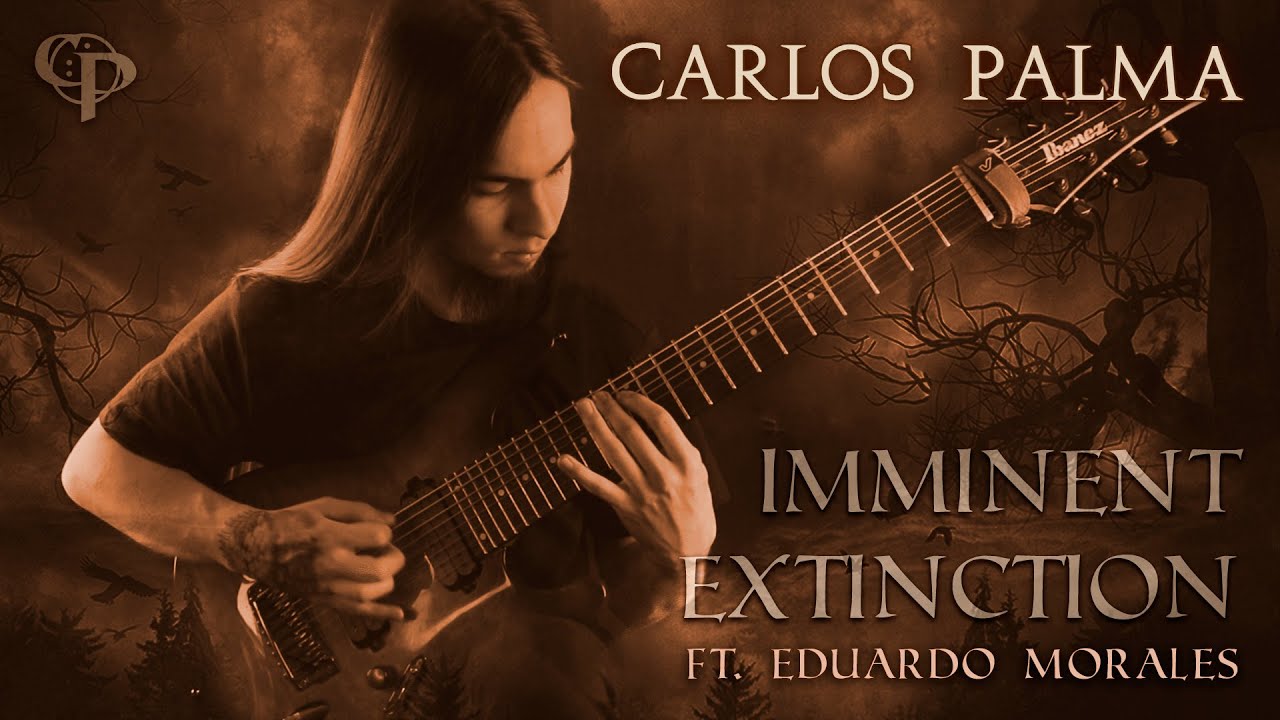 CARLOS PALMA - Imminent Extinction (ft. Eduardo Morales) [Guitar Playthrough]