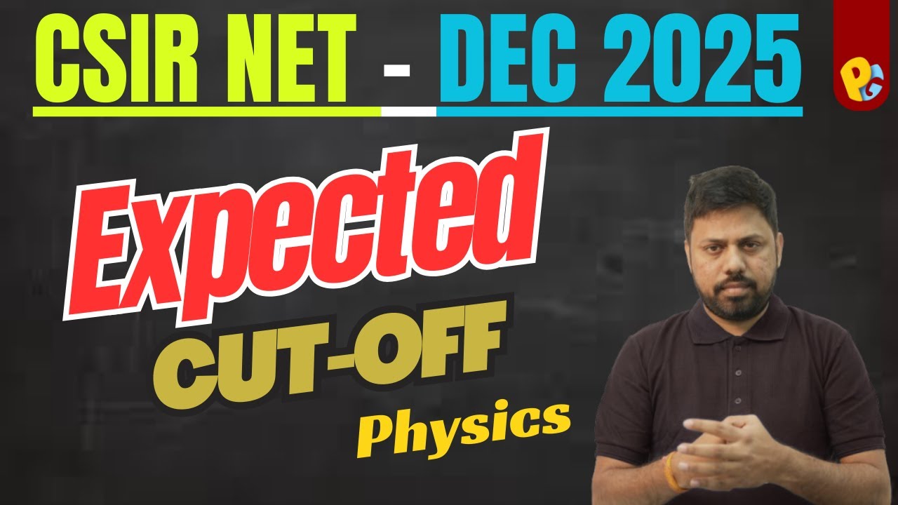 Difficulty Level & Expected Cut-Off | CSIR NET Physical Science Dec 2025 | Complete Paper Analysis
