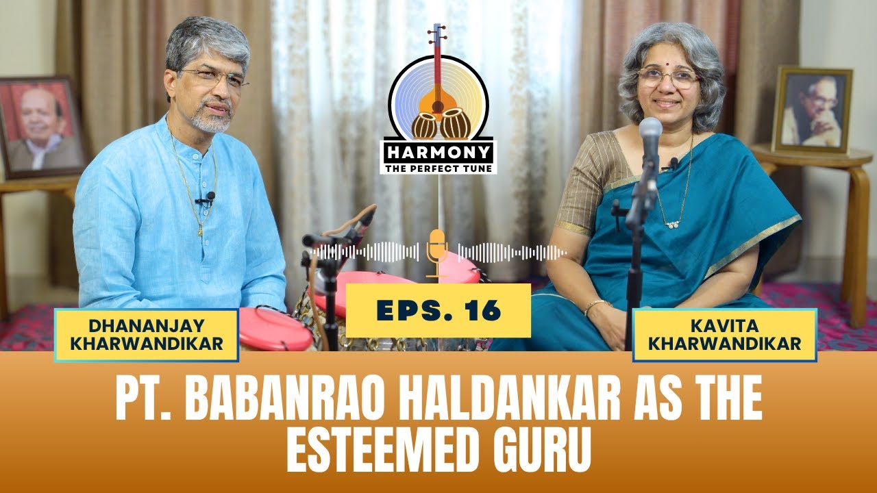 Ep-16 | Pt. Babanrao Haldankar as the Esteemed Guru | Dhananjay & Kavita Kharwandikar Podcast
