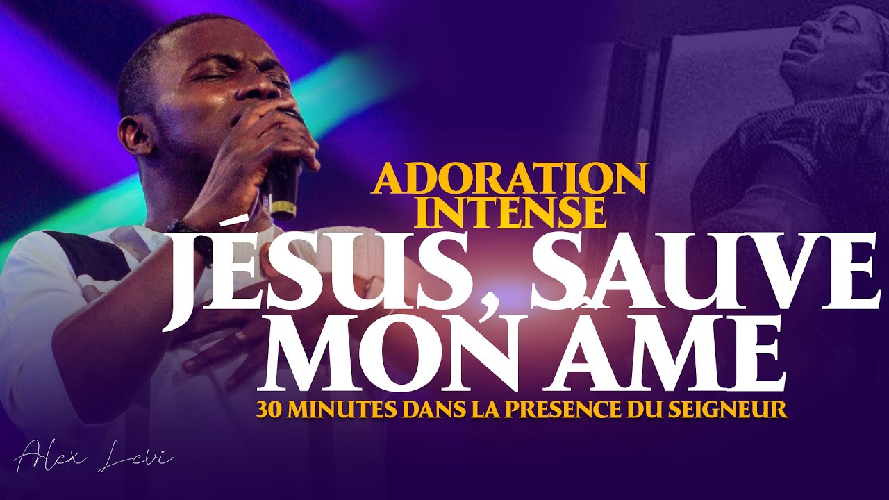 Adoration Spontanée  - Jésus, guérit mon âme Alex Levi