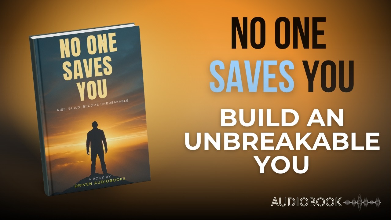No One Saves You &mdash; Full Motivational Audiobook | Self Discipline &bull; Focus &bull; Mindset