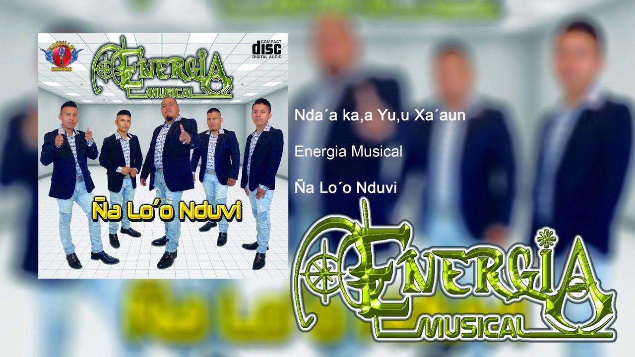 Nda´a ka,a Yu,u Xa´au - Energia Musical