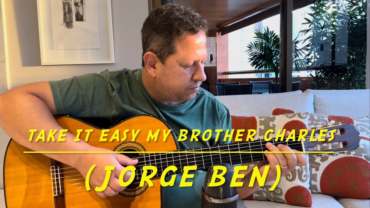 Take it Easy My Brother Charles (Jorge Ben Jor)
