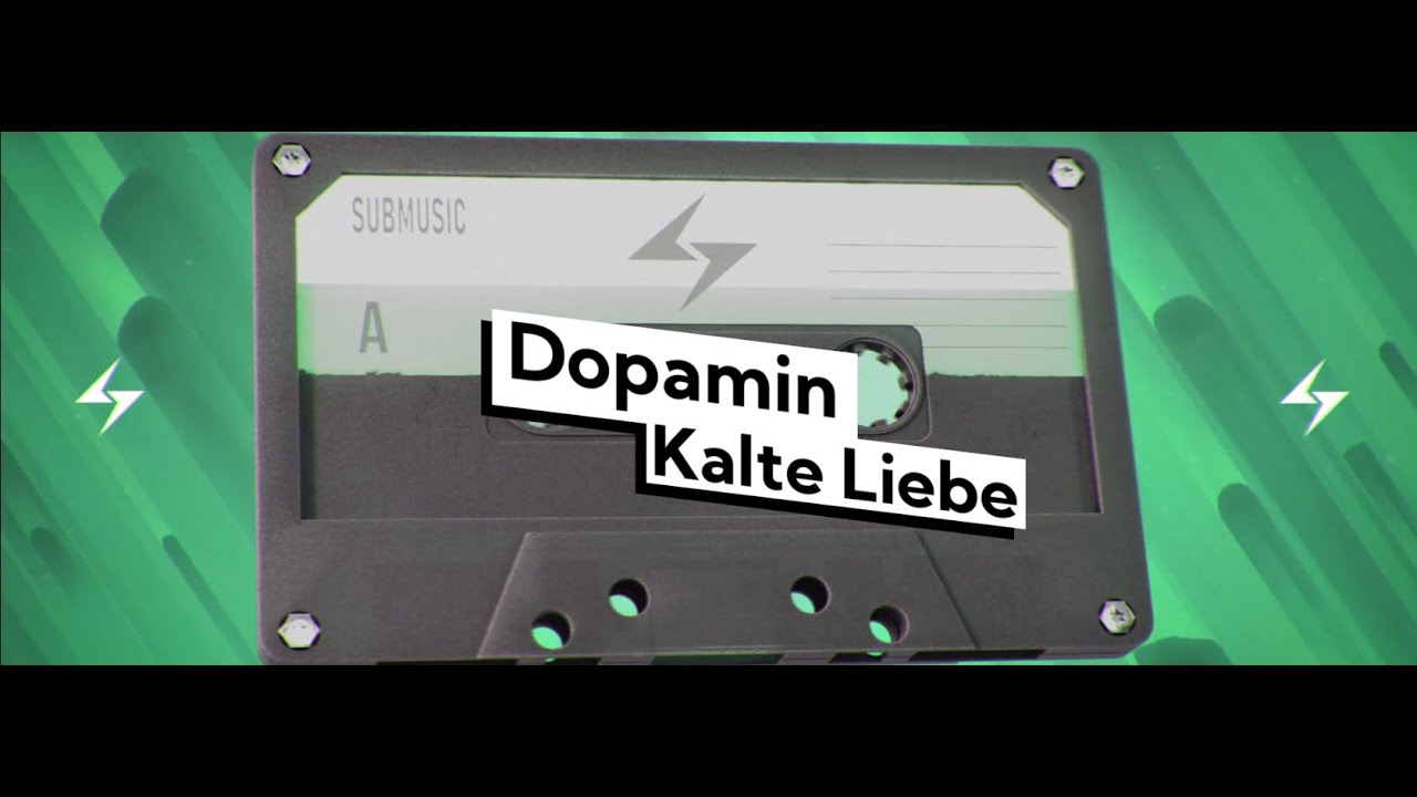 Kalte Liebe - Dopamin | submusic