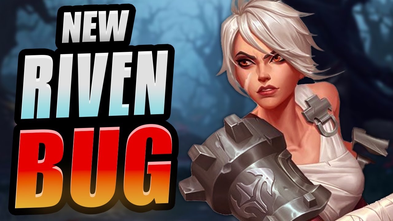 NEW RIVEN BUG