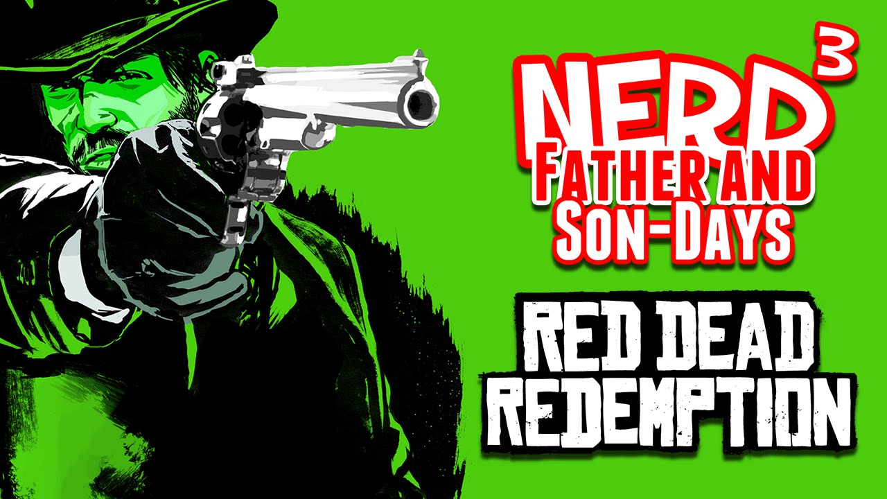 Nerd³'s Father and Son-Days - The Ugly Hunt - Red Dead Redemption