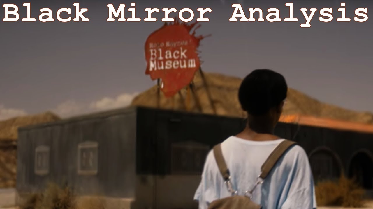 Black Mirror Analysis | Black Museum