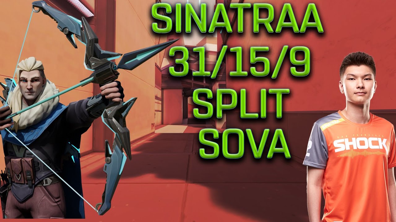 SEN SINATRAA - SOVA - SPLIT - (31/15/9) - VALORANT POV