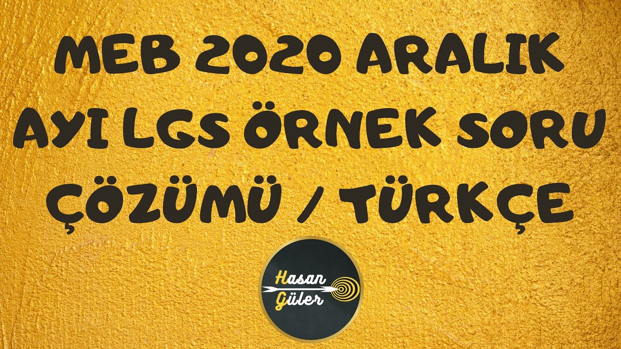 MEB 2020 ARALIK AYI LGS ÖRNEK SORU ÇÖZÜMÜ / TÜRKÇE - (Hasan GÜLER)