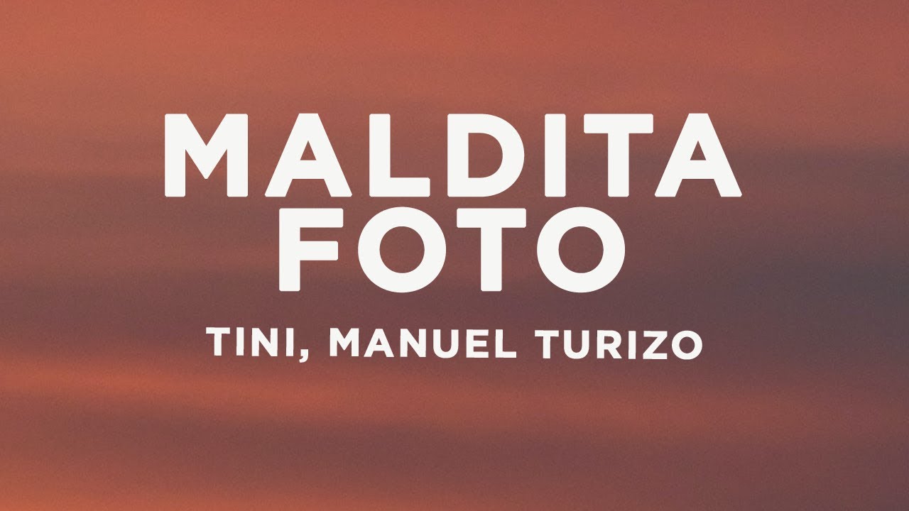 TINI, Manuel Turizo - Maldita Foto (Letra/Lyrics)