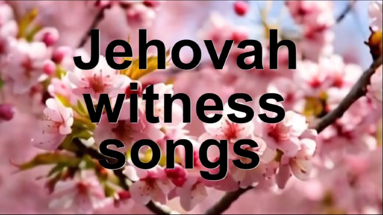 jehovah witness songs |  singing kingdom songs| jw library songs |  jw songs with lyrics english