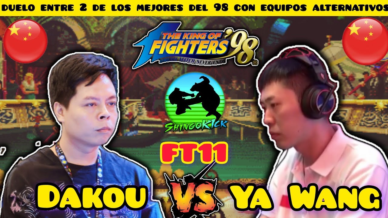 🔥El Rey va por Todo🔥🇨🇳DAKOU🆚🇨🇳YA WANG🇨🇳 FT11 #kof98 