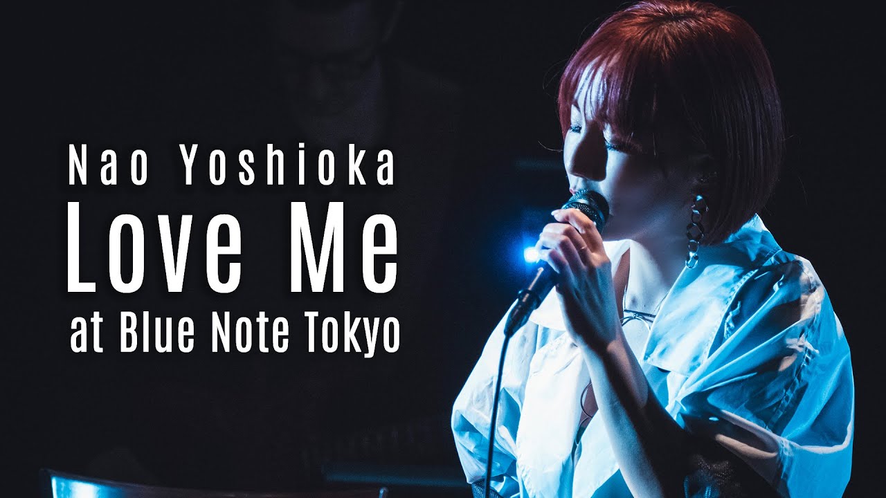 Nao Yoshioka - Love Me Live at Blue Note Tokyo -Liberate 2020-