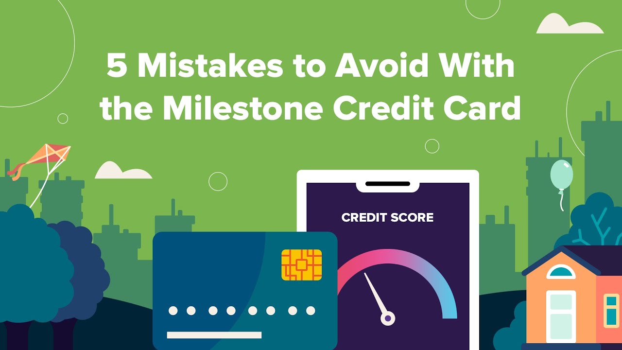 Mistakes to Avoid With the Milestone Credit Card