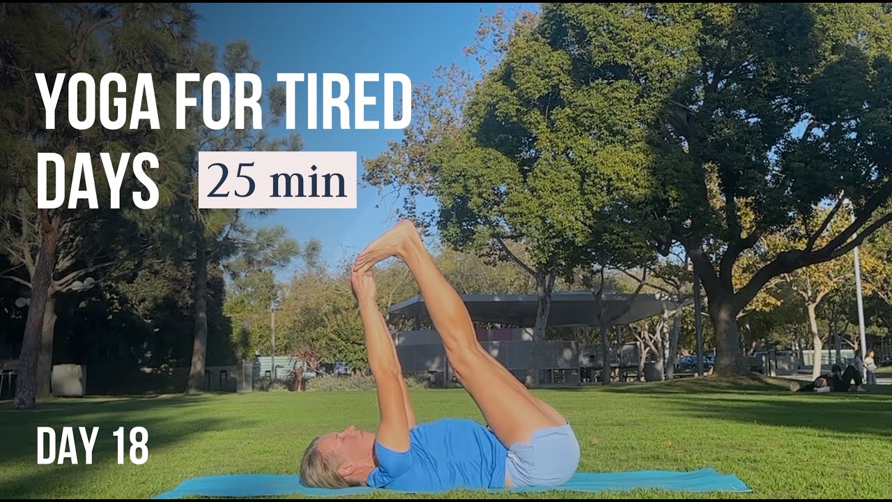 YOGA WHEN YOU FEEL TIRED
