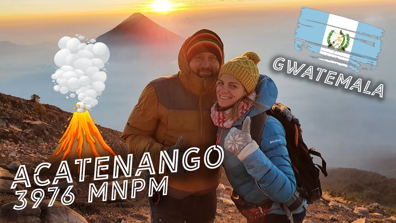 ODKRYWAMY GWATEMALĘ #2 🇬🇹 - Wspinaczka na wulkan Acatenango (3.976m) 🌋