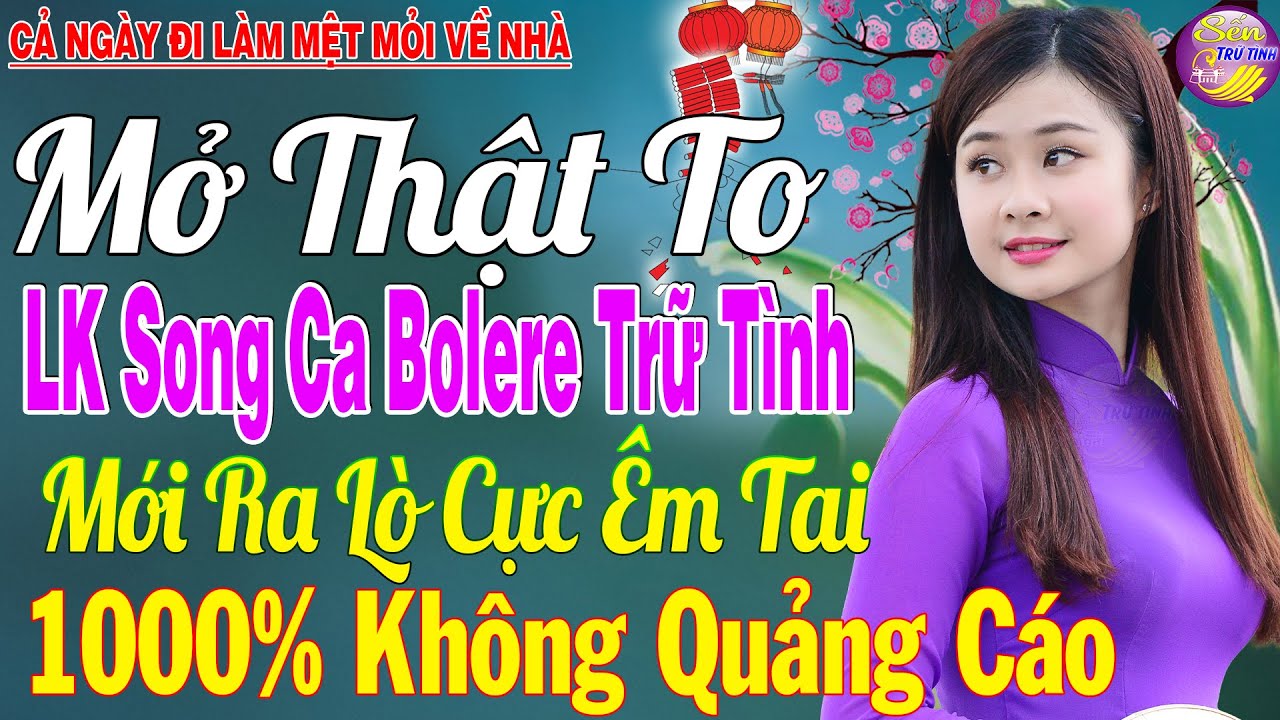 LK Nhạc Trữ Tình Bolero KHÔNG QUẢNG CÁO Cả Xóm Phê -TUYỆT PHẨM Bolero Sến Xưa Ngọt Ngào TOÀN BÀI HAY
