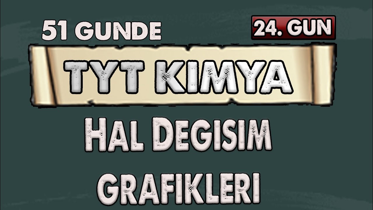 Hal değişim Grafikler | 51 Günde TYT Kimya Kampı | 24.Gün | Konu Anlatımı