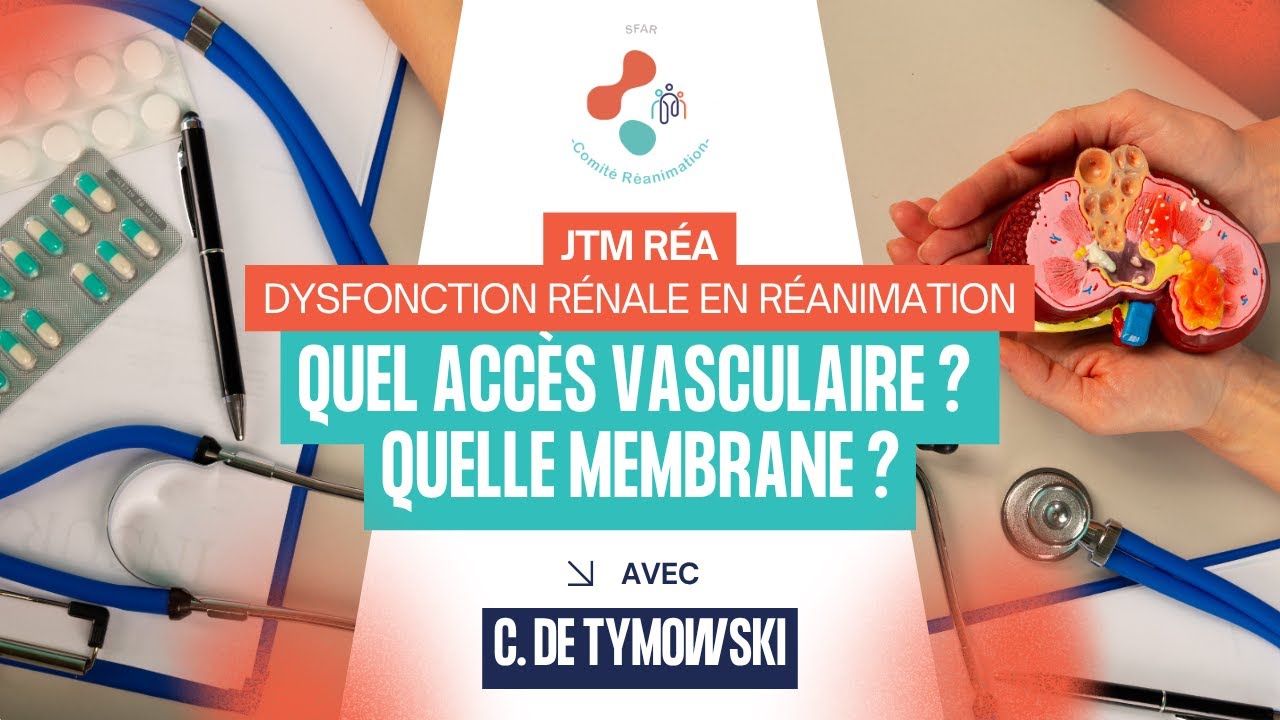 JMT Réa : Quel accès vasculaire ? Quelle membrane ? - C. DE TYMOWSKI - SFAR