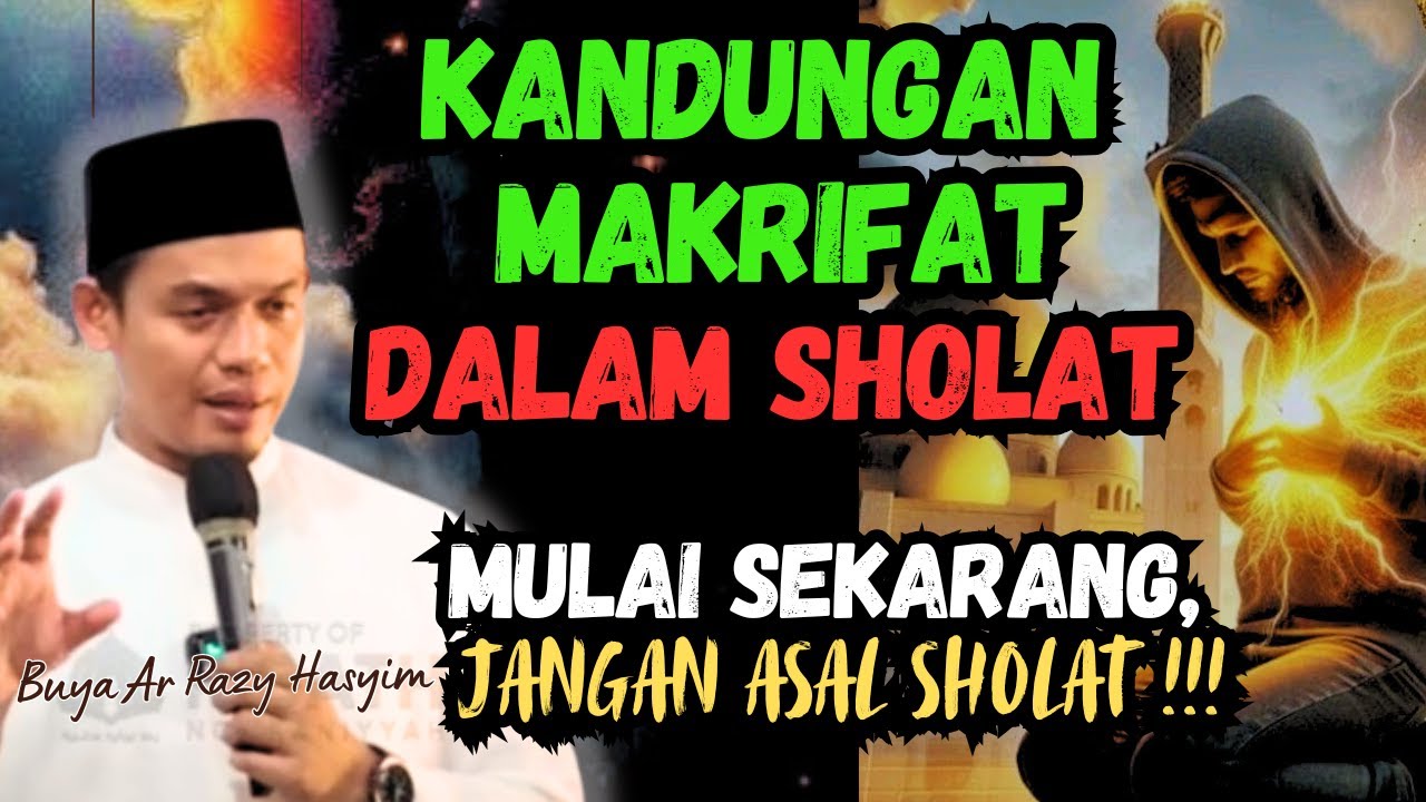 KANDUNGAN MAKRIFAT DALAM SHOLAT 💥JADI, JANGAN ASAL SHOLAT ‼️ BUYA ARRAZY #buyaarrazy