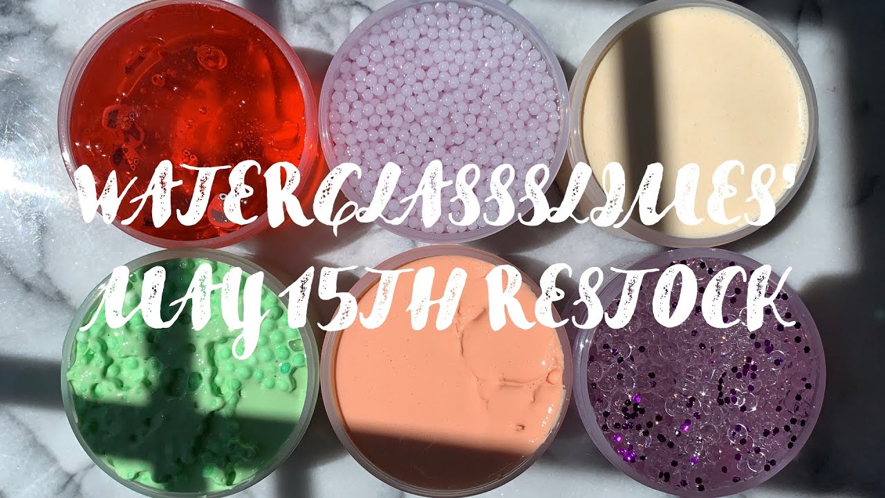 WATERGLASSSLIMES’ MAY RESTOCK!