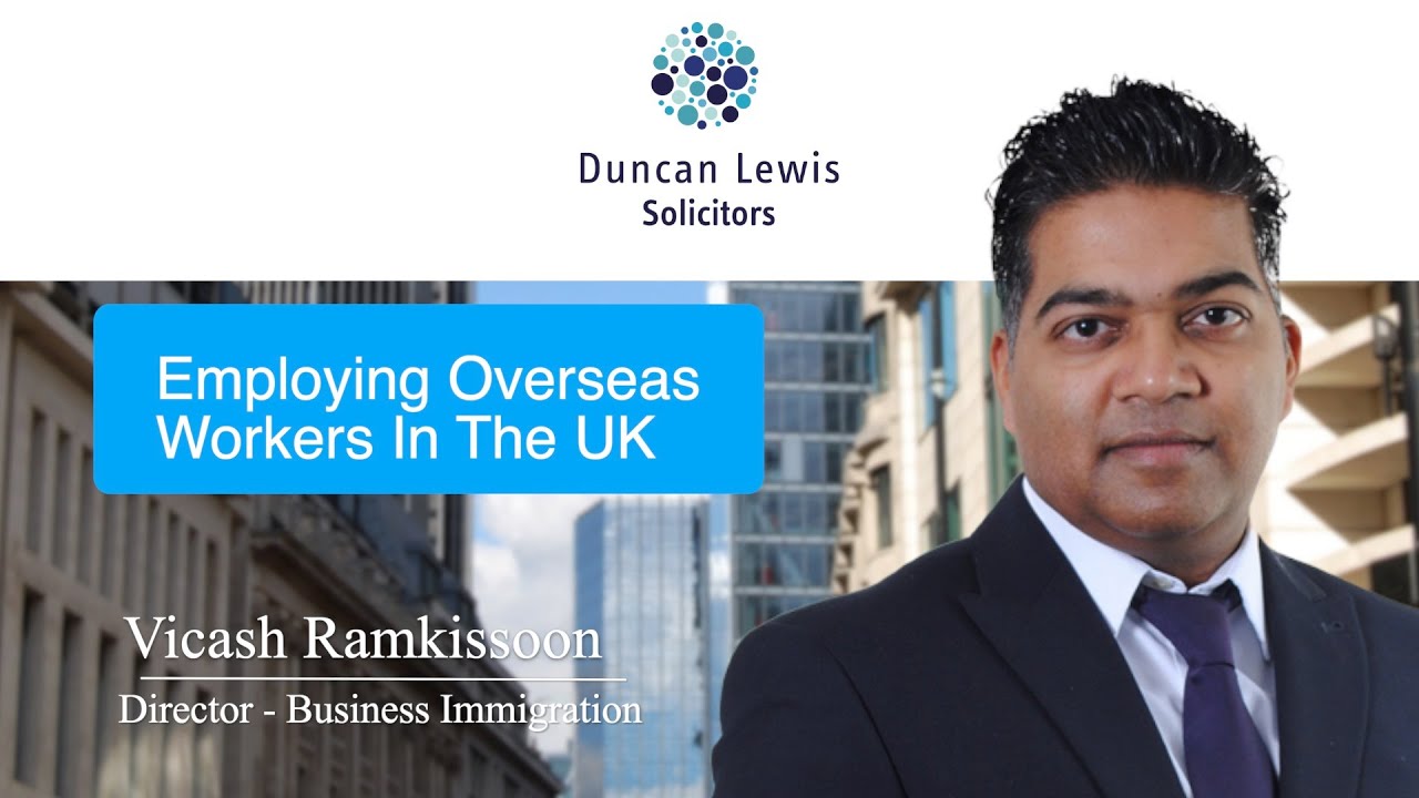 Employing Overseas Workers In The UK | Duncan Lewis Solicitors
