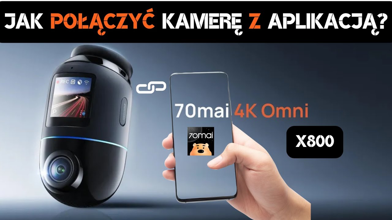 70mai 4K Omni x800 połączenie z aplikacją 70mai. Instrukcja Krok po Kroku!
