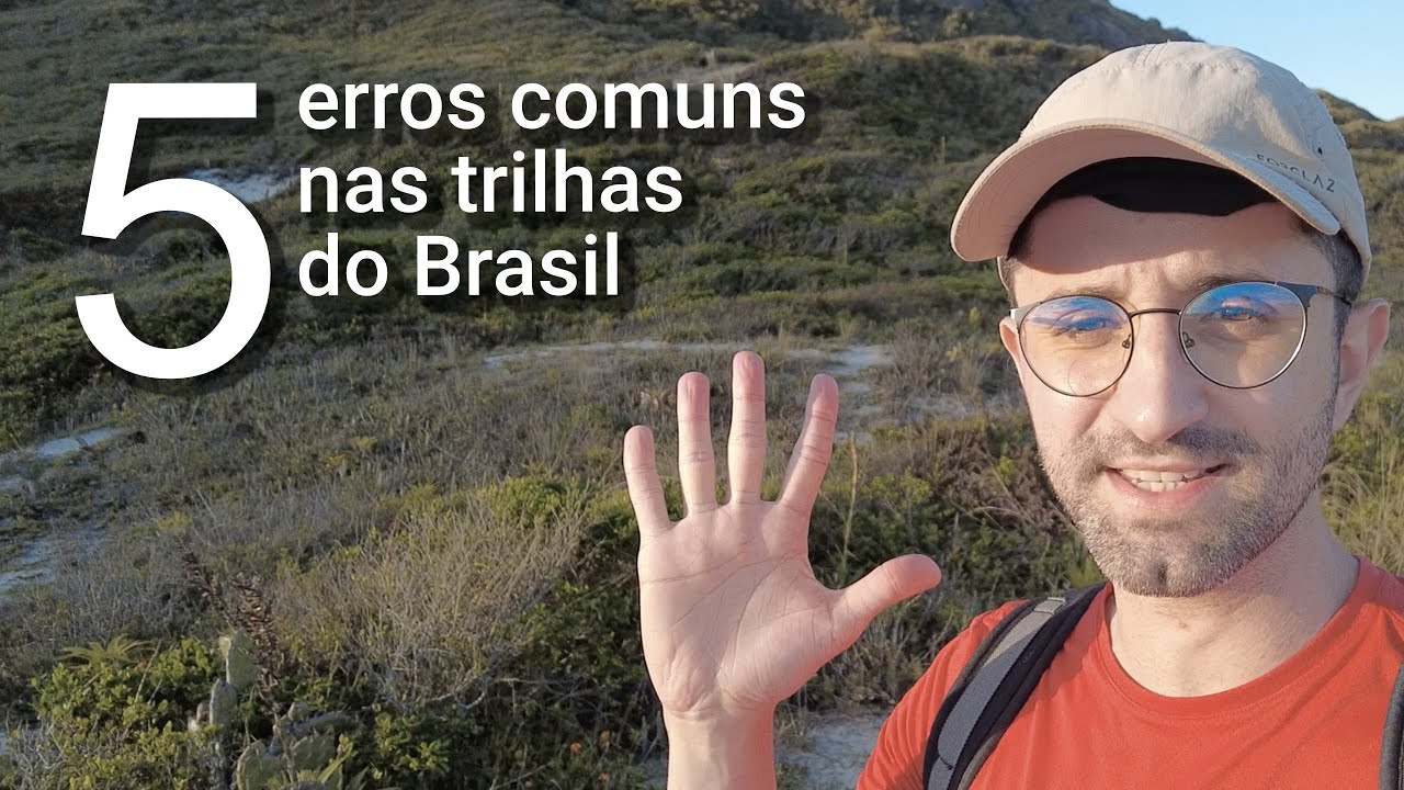 5 Erros Comuns nas Trilhas do Brasil