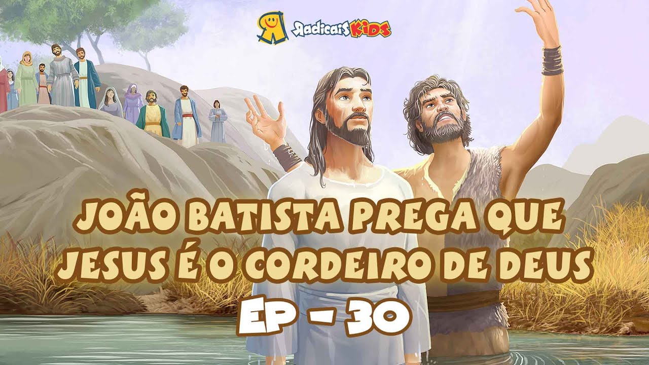 João Batista prega que Jesus é o cordeiro de Deus - EP.30 - Reis e Profetas da Bíblia