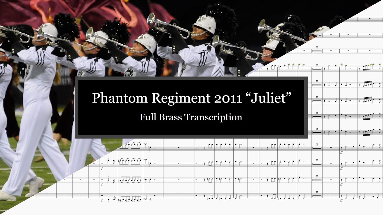 Phantom Regiement 2011 "Juliet" Full Brass Transcription