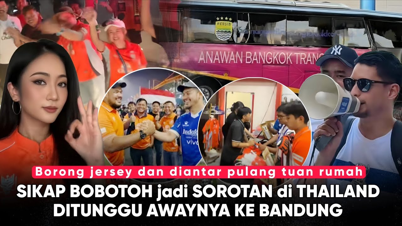 Fans Thailand Kawal Bobotoh Pulang, Super Kaya: Semua Jersey Diborong” Hodak Beri Pesan ke Bobotoh