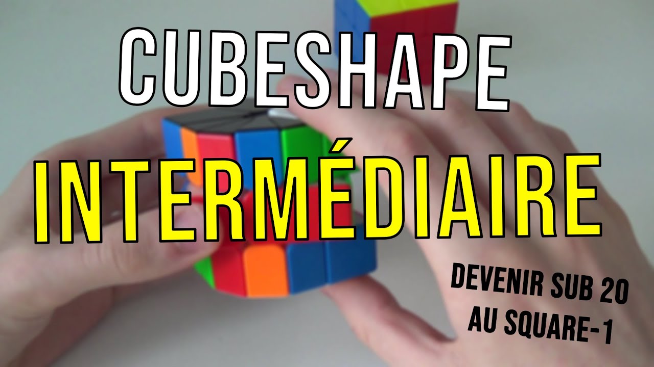 Tutoriel CUBESHAPE Intermédiaire au SQUARE-1 ! Devenir sub 20