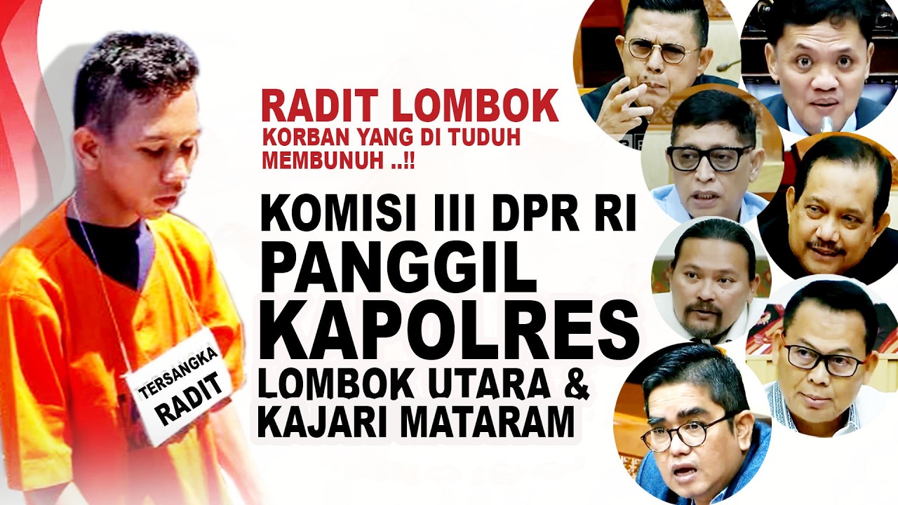 Komisi III DPR RI Panggil Kapolres Lombok Utara dan Kajari Mataram, Terkait Kasus Radiet Lombok