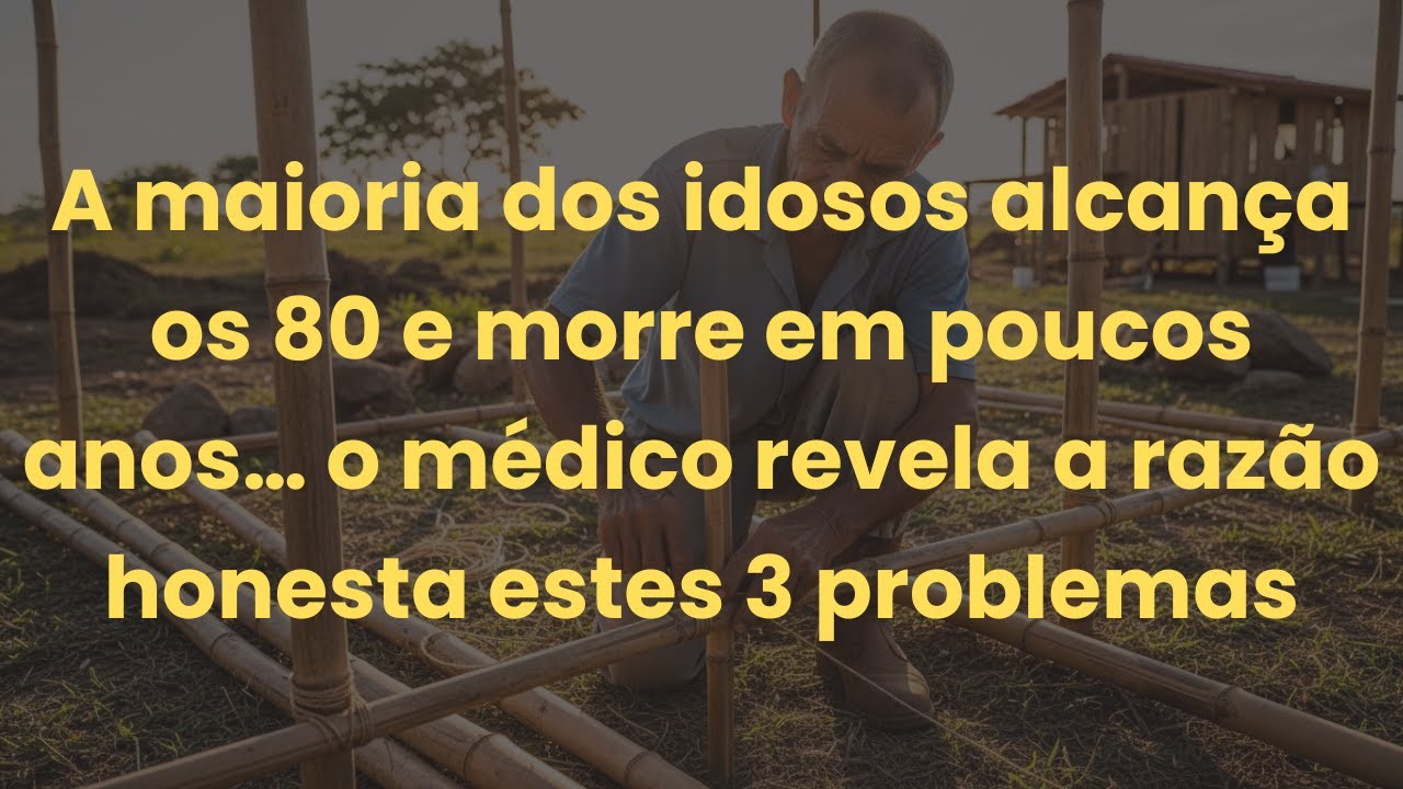 A maioria dos idosos alcança os 80 e morre em poucos anos… o médico revela a razão honesta estes