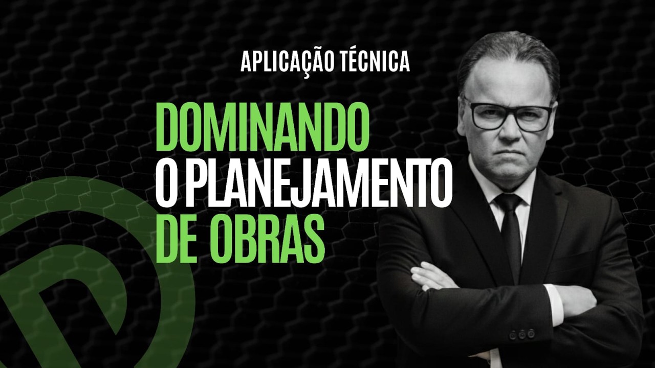 Aplicação Técnica  #7 - Dominando o Planejamento de Obras 