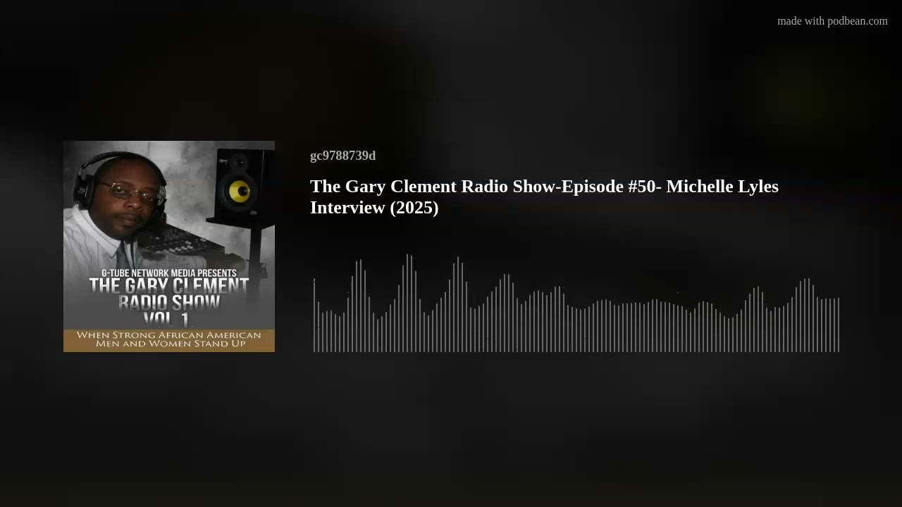 The Gary Clement Radio Show-Episode #50- Michelle Lyles Interview (2025)
