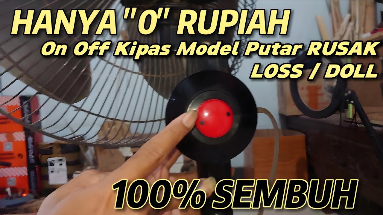 JANGAN LANGSUNG DIGANTI - CARA MEMPERBAIKI ON OFF KIPAS ANGIN MODEL PUTAR - KIPAS COSMOS-SEMUA KIPAS